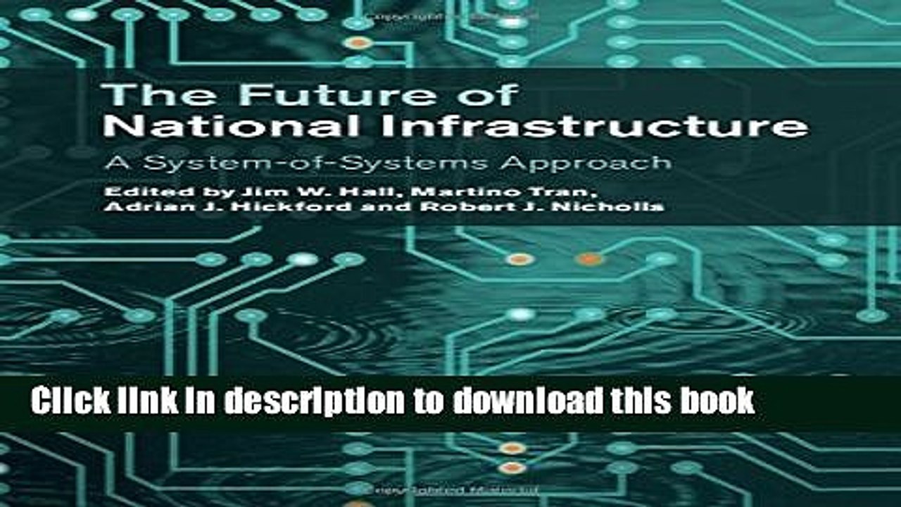 [Download] The Future of National Infrastructure: A System-of-Systems Approach Paperback Collection