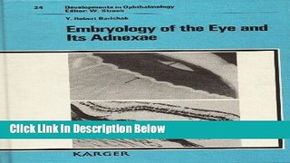 Ebook Embryology of the Eye and Its Adnexae (Developments in Ophthalmology, Vol. 24) Full Download