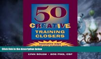 Big Deals  50 Creative Training Closers: Innovative Ways to End Your Training with IMPACT!  Free