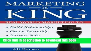 [Popular Books] Marketing Is King: Real World Marketing to Build Relationships, Get an Internship,