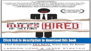 [PDF] The Unspoken Rules of Getting Hired: 107 Job Hunting Secrets That Employers Do Not Want You