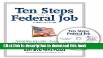 [Popular Books] Ten Steps to a Federal Job, 3rd Ed With CDROM (Ten Steps to a Federal Job: Federal