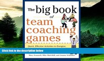 Must Have  The Big Book of Team Coaching Games: Quick, Effective Activities to Energize,