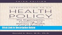 Books Introduction to U.S. Health Policy: The Organization, Financing, and Delivery of Health Care