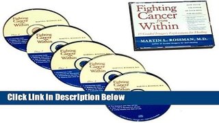 Ebook Fighting Cancer from Within: How To Use The Power Of Your Mind For Healing 5 CD Set Full