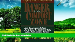 Must Have  Danger in the Comfort Zone: From Boardroom to Mailroom -- How to Break the Entitlement