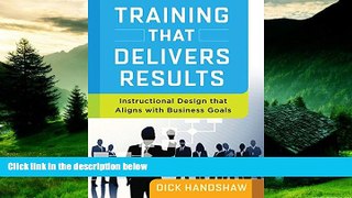 READ FREE FULL  Training That Delivers Results: Instructional Design That Aligns with Business