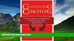 Must Have  Challenging Coaching: Going Beyond Traditional Coaching to Face the FACTS  READ Ebook