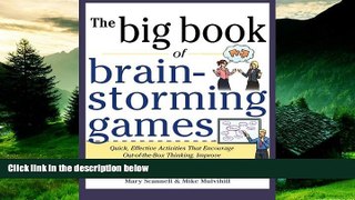 READ FREE FULL  Big Book of Brainstorming Games: Quick, Effective Activities that Encourage
