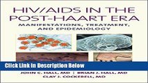 Books HIV/AIDS in the Post-HAART Era: Manifestations, Treatment, and Epidemiology Free Online