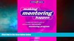 Must Have  Making Mentoring Happen: A simple and effective guide to implementing a successful