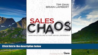 READ FREE FULL  Sales Chaos: Using Agility Selling to Think and Sell Differently  READ Ebook