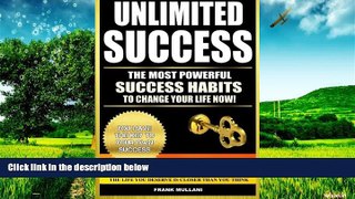 Must Have  Unlimited Success - The Most Powerful Success Habits to Change Your Life Now: You Have