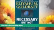 Must Have  Necessary But Not Sufficient: A Theory of Constraints Business Novel  READ Ebook Full