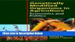 Books Genetically Modified Organisms in Agriculture: Economics and Politics Full Online