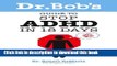 [Popular] Dr. Bob s Guide to Stop ADHD in 18 Days Hardcover Free