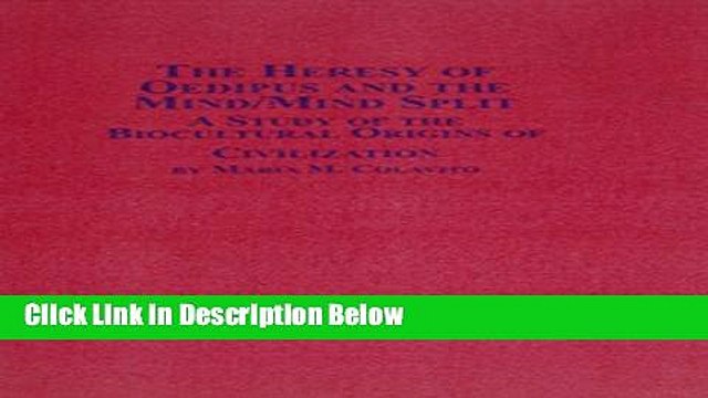 Books The Heresy of Oedipus and the Mind/Mind Split: A Study of the Biocultural Origins of