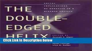 Ebook The Double-Edged Helix: Social Implications of Genetics in a Diverse Society Full Online