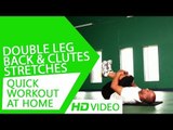 Quick Workout At Home - Double Leg Back & Clutes Stretch HD | Kunal Sharma