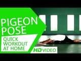 Quick Workout At Home - Pigeon Pose HD | Kunal Sharma