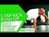 Quick Workout At Home - Three Tap Kick Push Up HD | Kunal Sharma