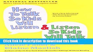 [Download] How to Talk So Kids Will Listen   Listen So Kids Will Talk Paperback Free