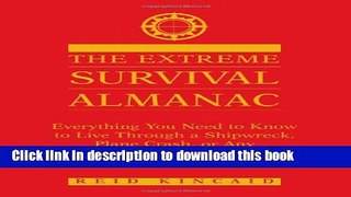 [Download] Extreme Survival Almanac: Everything You Need to Know to Live Through a Shipwreck,