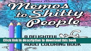 [Download] Memos to Shitty People: A Delightful   Vulgar Adult Coloring Book Hardcover Collection