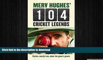 FAVORITE BOOK  Merv Hughes  104 Cricket Legends: Hilarious Stories About my Favourite Cricketers