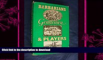 READ BOOK  Barbarians, Gentlemen and Players: Sociological Study of the Development of Rugby