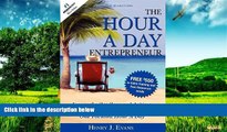 READ FREE FULL  The Hour A Day Entrepreneur: Escape the Rat Race and Achieve Entrepreneurial