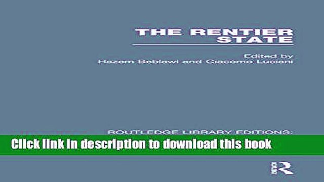 [Read PDF] The Rentier State (Routledge Library Editions: Politics of the Middle East) Download