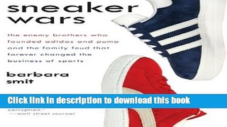[Read PDF] Sneaker Wars: The Enemy Brothers Who Founded Adidas and Puma and the Family Feud That