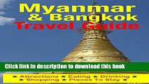 [Download] Myanmar   Bangkok Travel Guide: Attractions, Eating, Drinking, Shopping   Places To