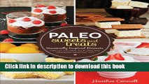 [Download] Paleo Sweets and Treats: Seasonally Inspired Desserts that Let You Have Your Cake and