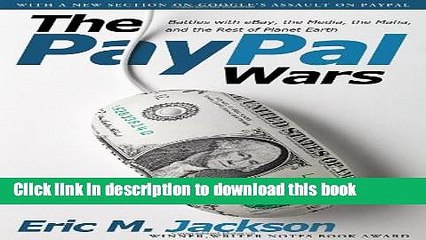 [Read PDF] The PayPal Wars: Battles with eBay, the Media, the Mafia, and the Rest of Planet Earth