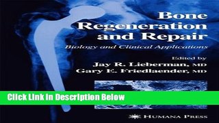 Ebook Bone Regeneration and Repair: Biology and Clinical Applications Free Online