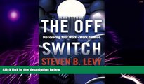 Big Deals  The Off Switch: Discovering Your Work-Work Balance  Free Full Read Best Seller