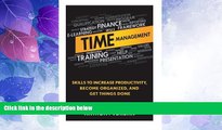 Big Deals  Time Management: Skills to Increase Productivity, Become Organized, and Get Things