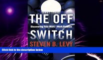 Must Have PDF  The Off Switch: Discovering Your Work-Work Balance  Best Seller Books Most Wanted