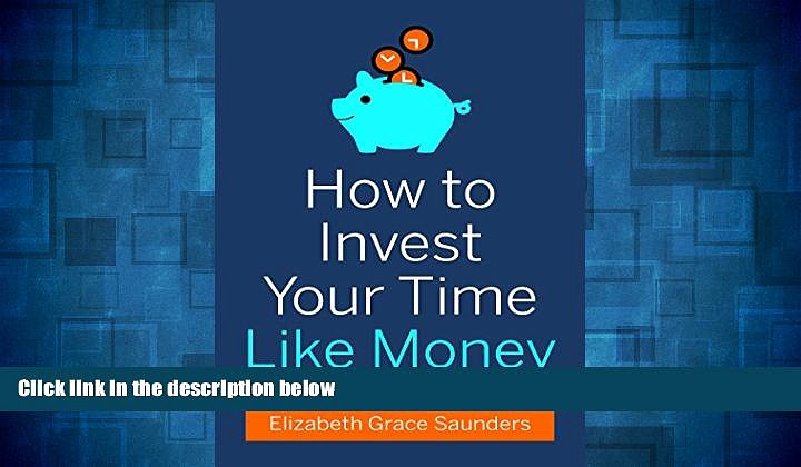 READ FREE FULL  How to Invest Your Time Like Money  READ Ebook Online Free
