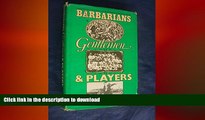 READ BOOK  Barbarians, Gentlemen and Players: Sociological Study of the Development of Rugby