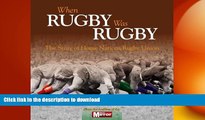 EBOOK ONLINE  When Rugby Was Rugby: The Story of Home Nations Rugby Union  BOOK ONLINE