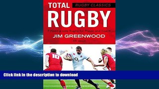 EBOOK ONLINE  Rugby Classics: Total Rugby: Fifteen-a-side Rugby for Player and Coach  GET PDF