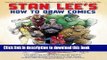 [Download] Stan Lee s How to Draw Comics: From the Legendary Creator of Spider-Man, The Incredible