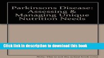 [PDF] Parkinson s Disease: Assessing and Managing Unique NutritionNeeds Book Free