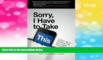Must Have  Sorry, I Have To Take This: A Story about Breaking Free From Digital Distractions