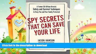READ BOOK  Spy Secrets That Can Save Your Life: A Former CIA Officer Reveals Safety and Survival