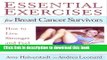 [Popular] Essential Exercises for Breast Cancer Survivors Paperback OnlineCollection