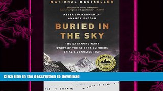 GET PDF  Buried in the Sky: The Extraordinary Story of the Sherpa Climbers on K2 s Deadliest Day